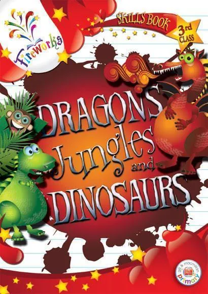 ■ Fireworks - Dragons, Jungles and Dinosaurs - 3rd Class Skills Book