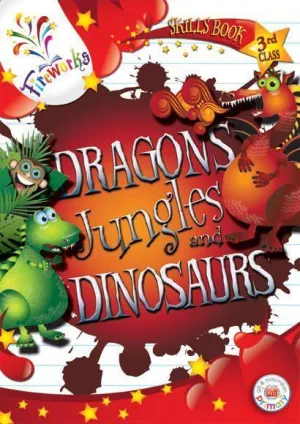 ■ Fireworks - Dragons, Jungles and Dinosaurs - 3rd Class Skills Book