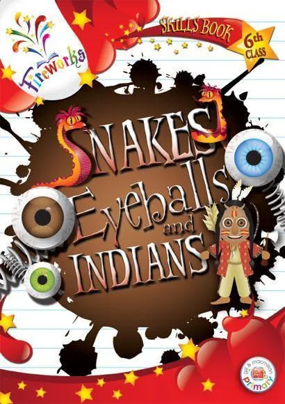 ■ Fireworks - Snakes, Eyeballs and Indians - 6th Class Skills Book