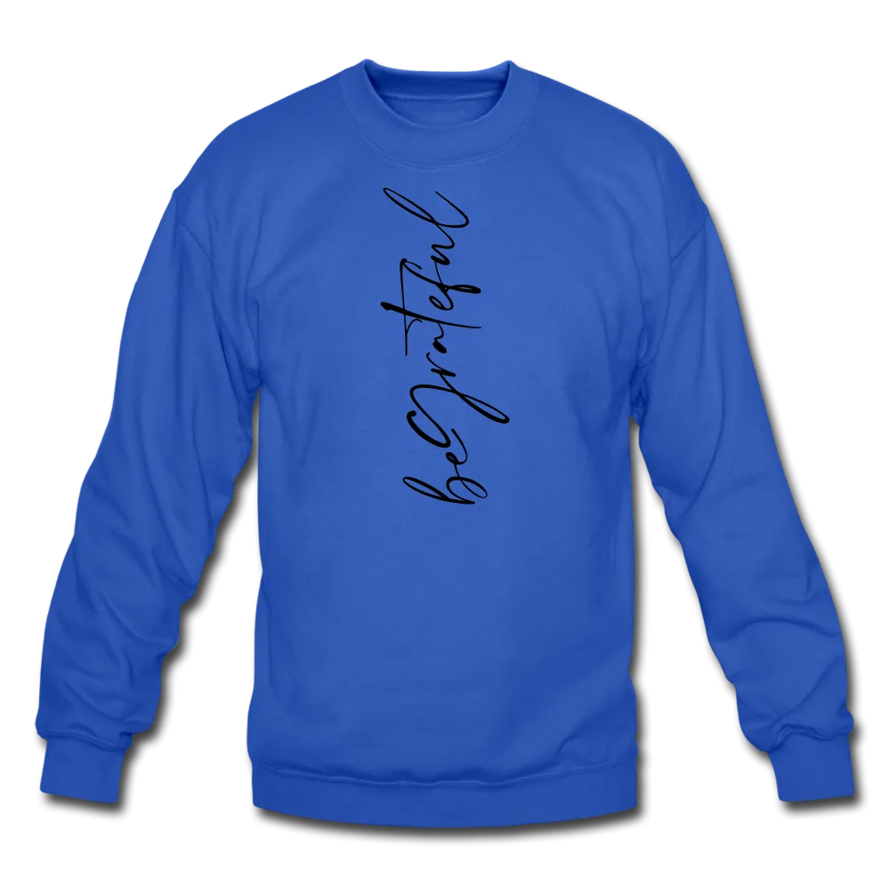 Be Grateful Unisex Crewneck Sweatshirt