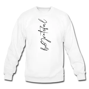 Be Grateful Unisex Crewneck Sweatshirt