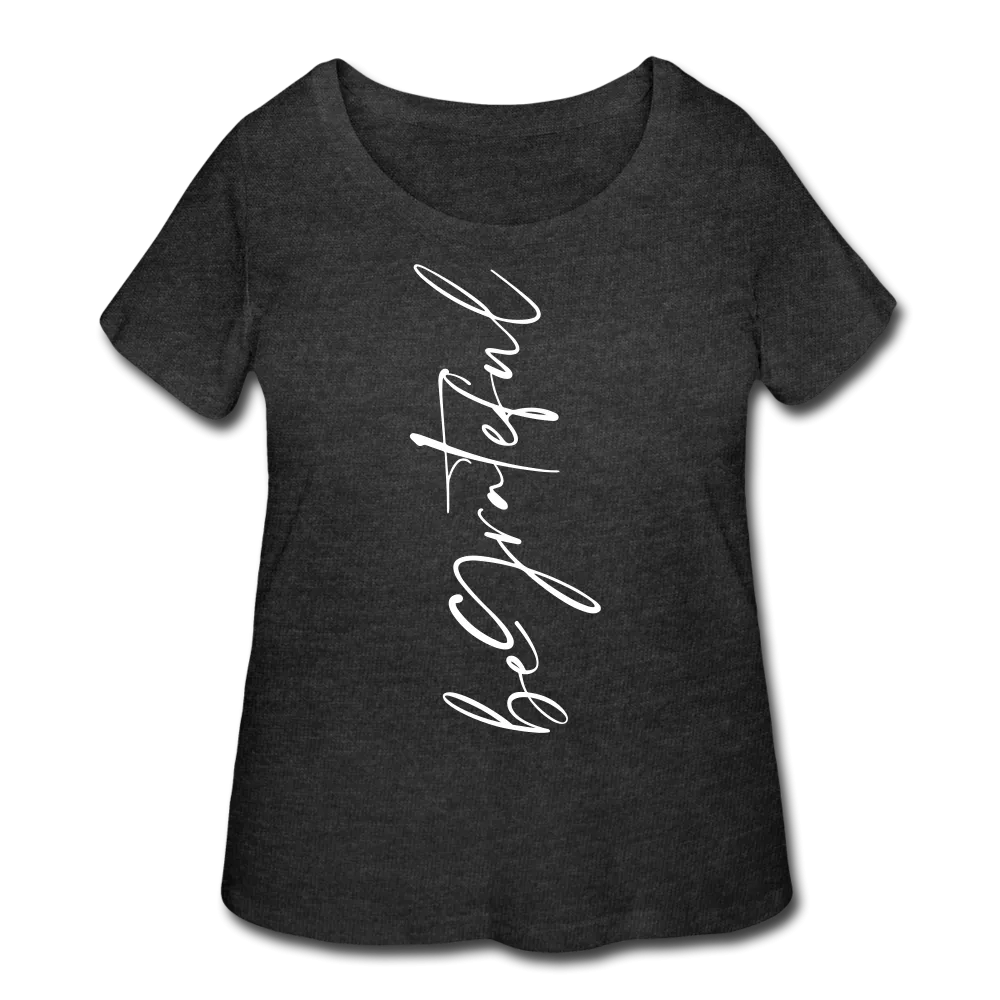 Be Grateful Women’s Curvy T-Shirt