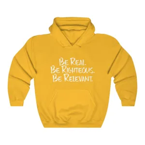 Be Real. Be Righteous. Be Relevant HOODIE (Gold, Unisex)