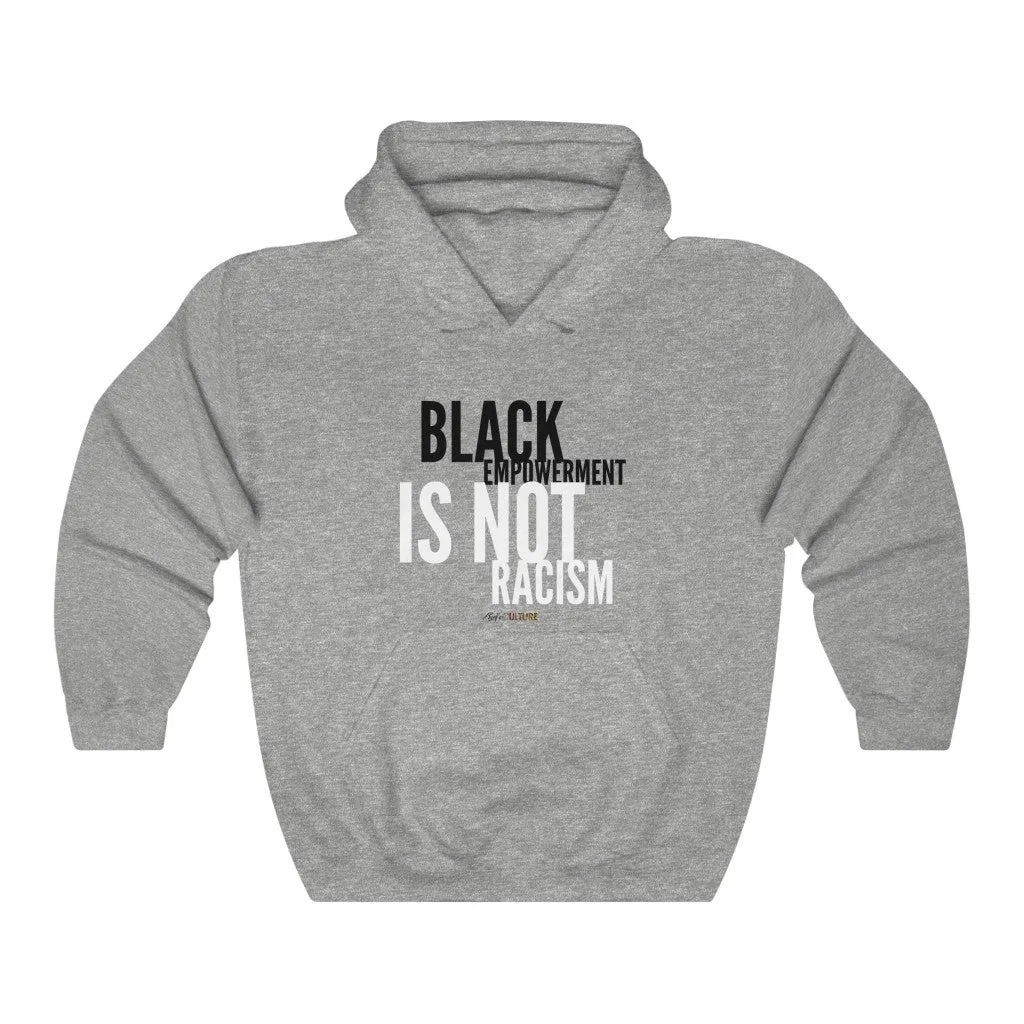 BLACK EMPOWERMENT IS NOT RACISM Unisex  Hoodie
