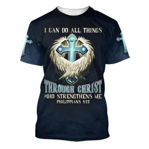 Christianartbag 3D T-Shirt, Cross I Can Do All Things Through Christ Who Strengthens Me, Christian T-Shirt, Christian 3D T-Shirt, Unisex T-Shirt.