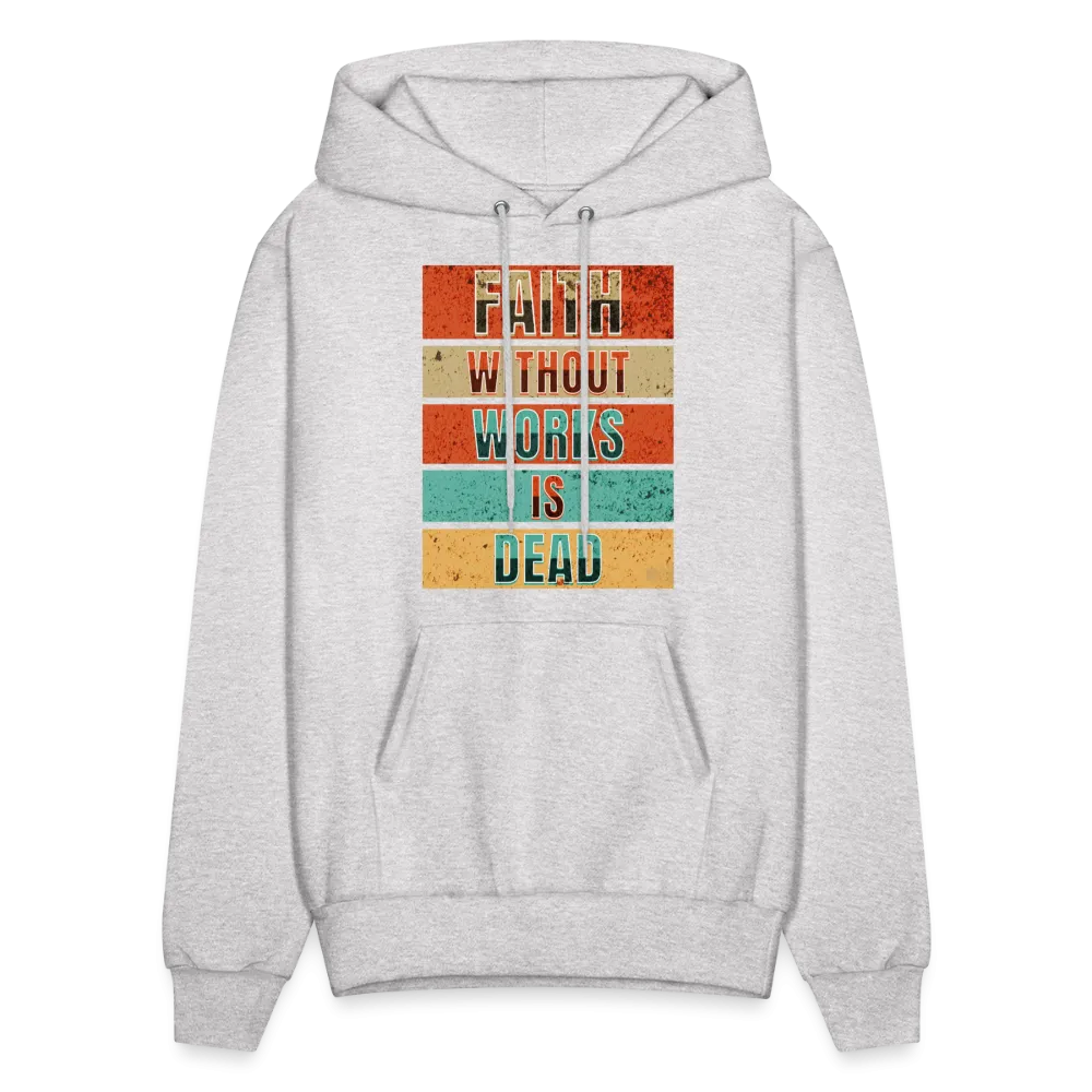 Faith Without Works Is Dead Hoodie