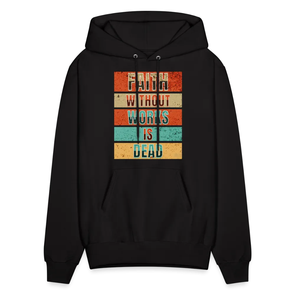 Faith Without Works Is Dead Hoodie