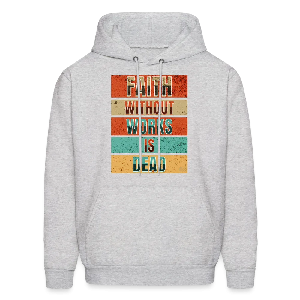 Faith Without Works Is Dead Hoodie