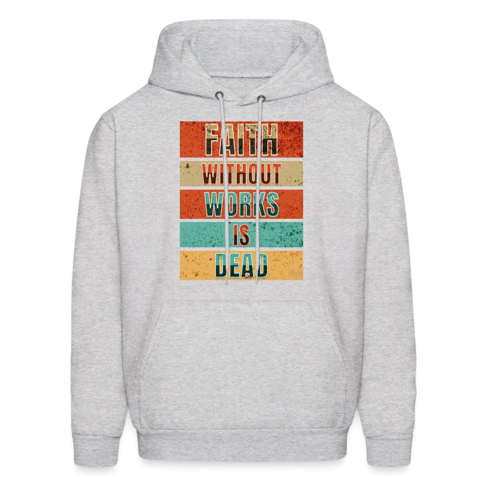 Faith Without Works Is Dead Hoodie