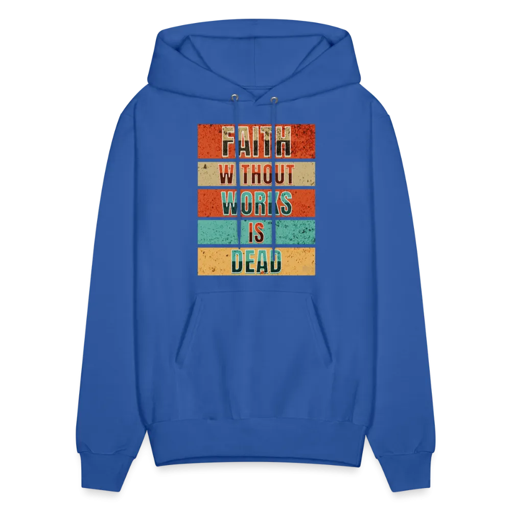 Faith Without Works Is Dead Hoodie