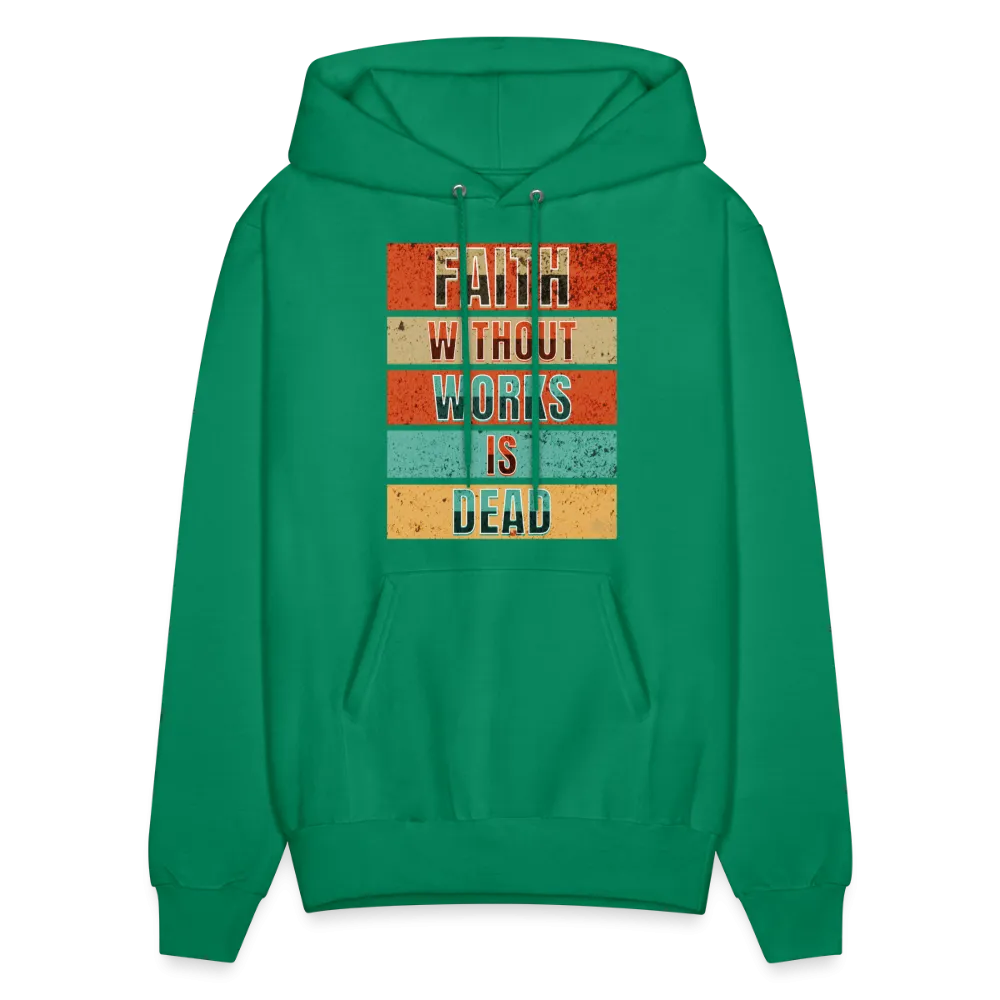 Faith Without Works Is Dead Hoodie