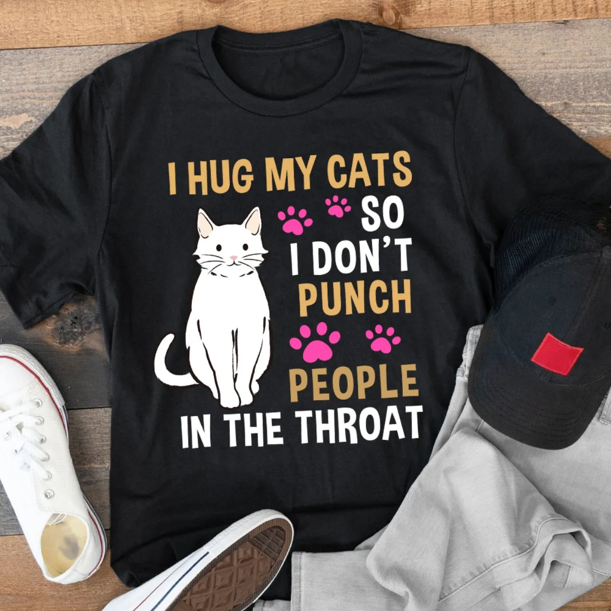 Funny Cat I Hug My Cat So I Don't Punch People In The Throat T-Shirt
