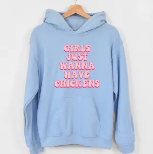 Girls Just Wanna Have Chickens Hoodie (S-3XL) Unisex - Multiple Colors!