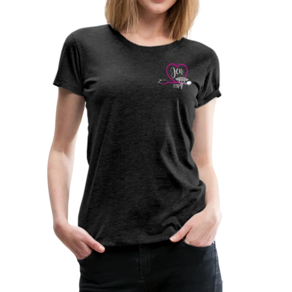 Jen FNP Women’s Premium T-Shirt