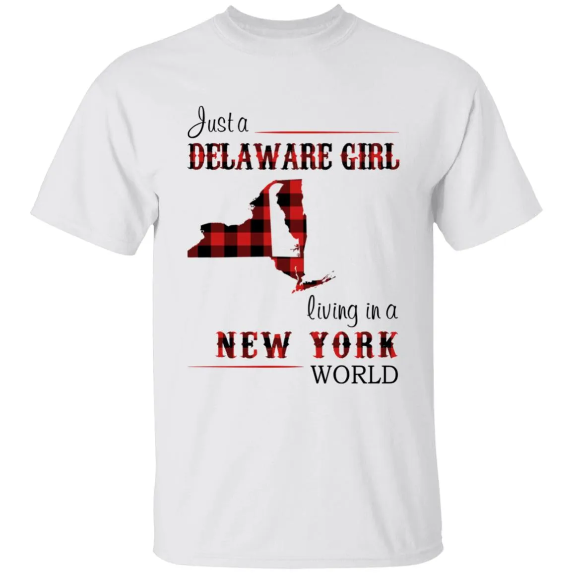 Just A Delaware Girl Living In A New York World T-shirt