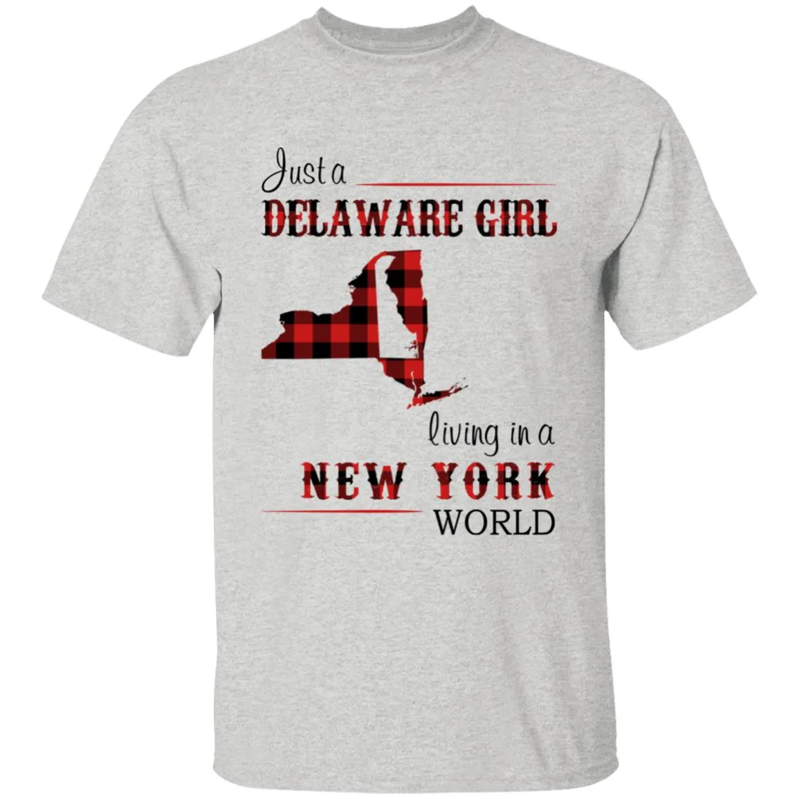 Just A Delaware Girl Living In A New York World T-shirt