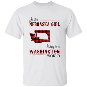 Just A Nebraska Girl Living In A Washington World T-shirt