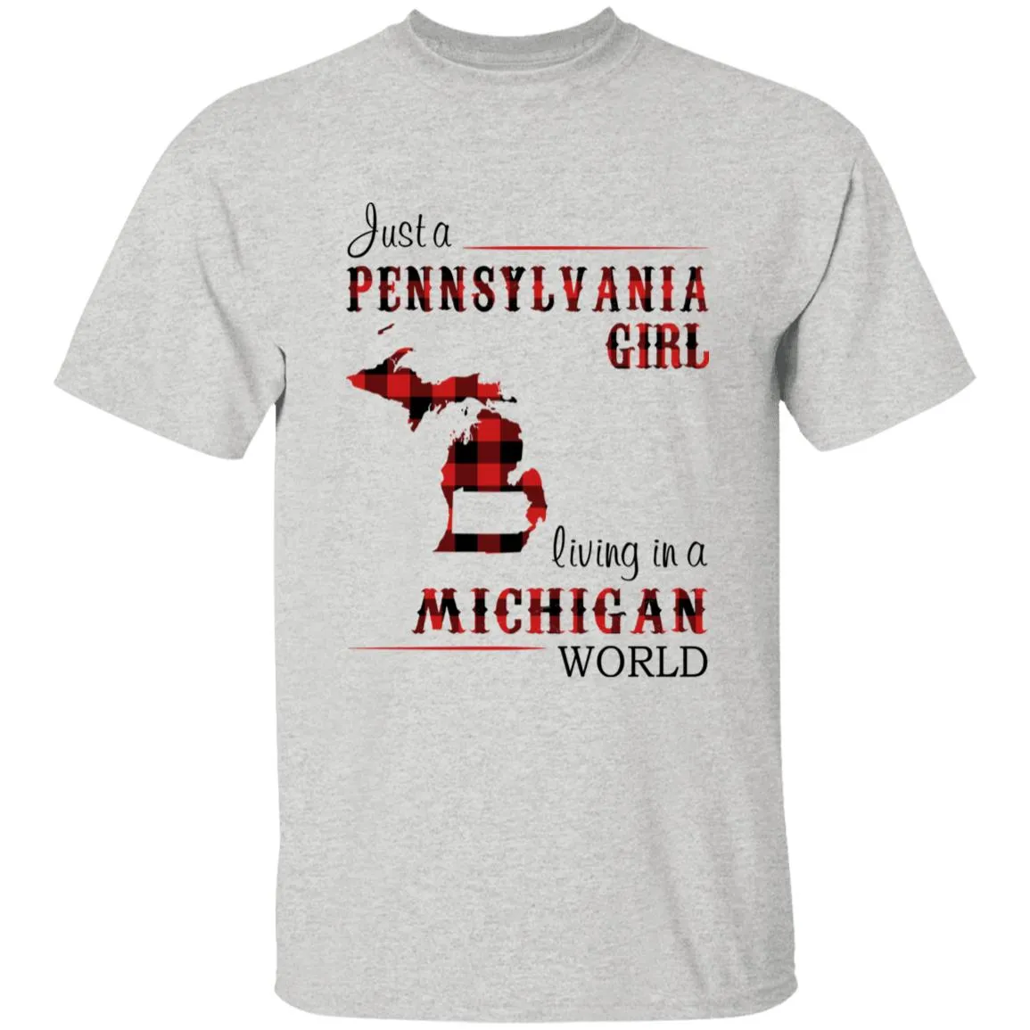 Just A Pennsylvania Girl Living In A Michigan World T-shirt