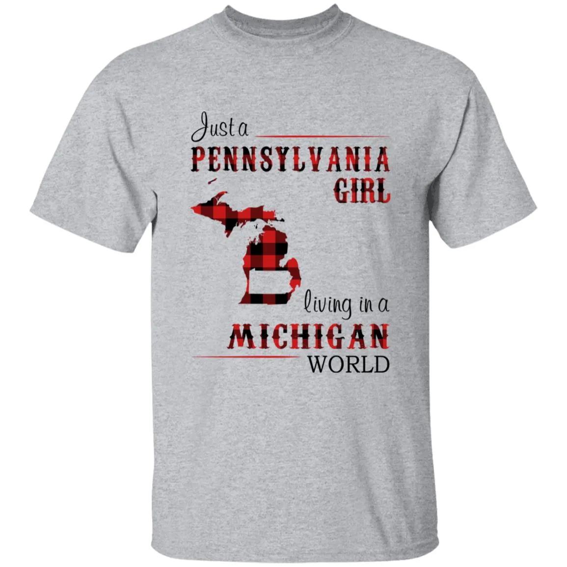 Just A Pennsylvania Girl Living In A Michigan World T-shirt