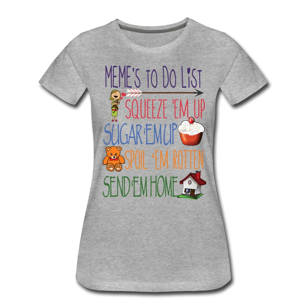 Meme's To Do List Women’s Premium T-Shirt (CK1612)