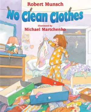 No Clean Clothes by Robert Munsch