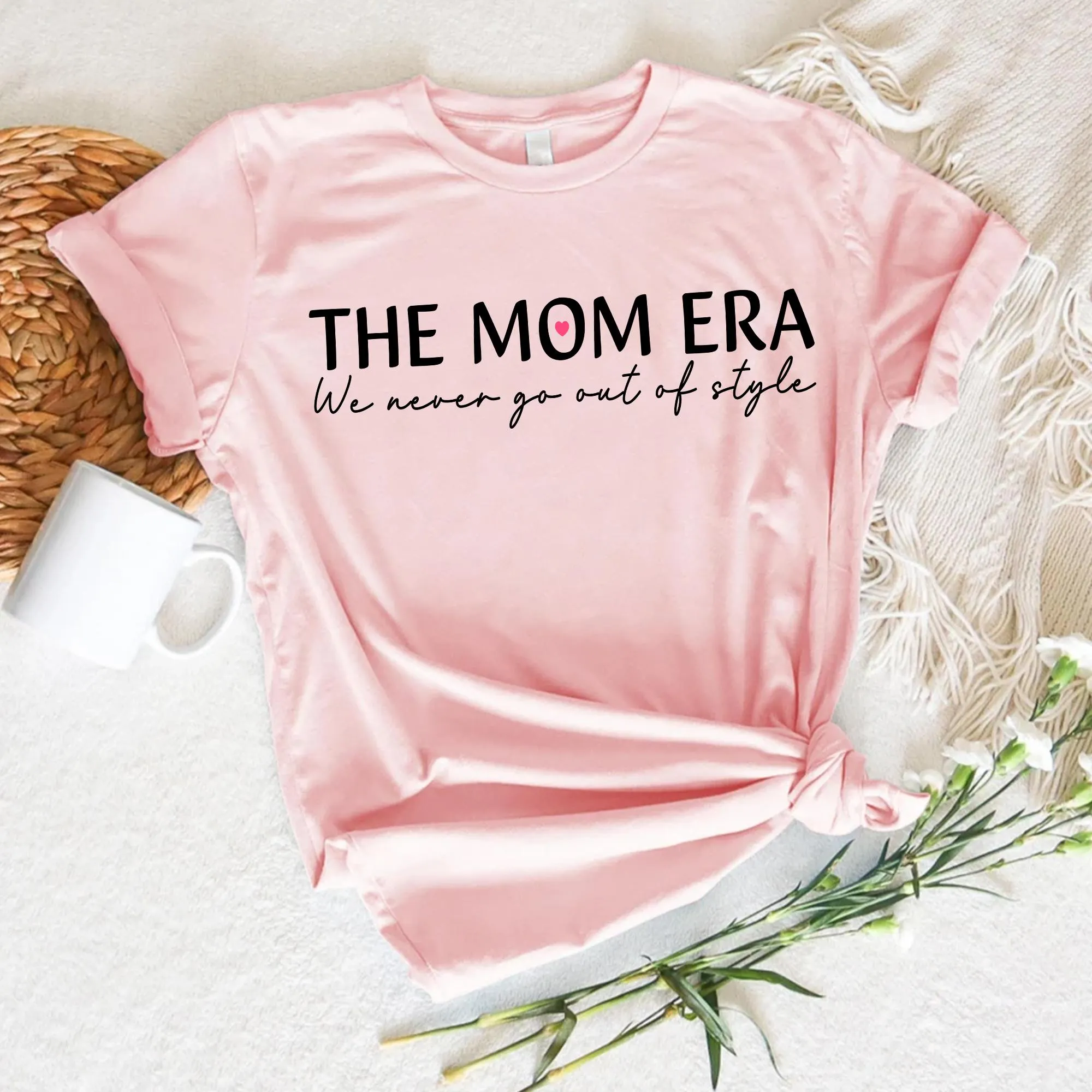 Sandjest Mom T-Shirt the Mom Era We Never Go Out of Style Gift for Women Mother
