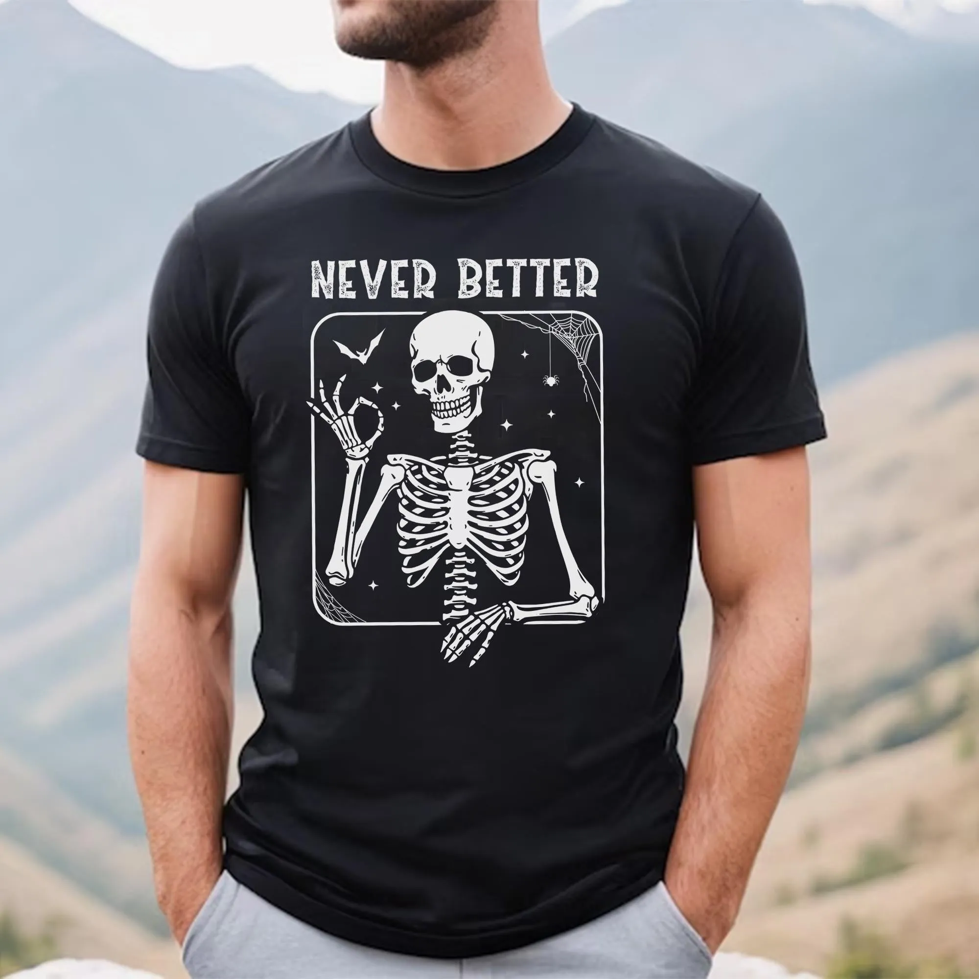 Sandjest Never Better Skeleton Shirt, Funny Dead Inside Sarcastic Shirt, Funny Gifts, Funny Mom Shirt, Funny Sayings Shirt, Funny Graphic Tee