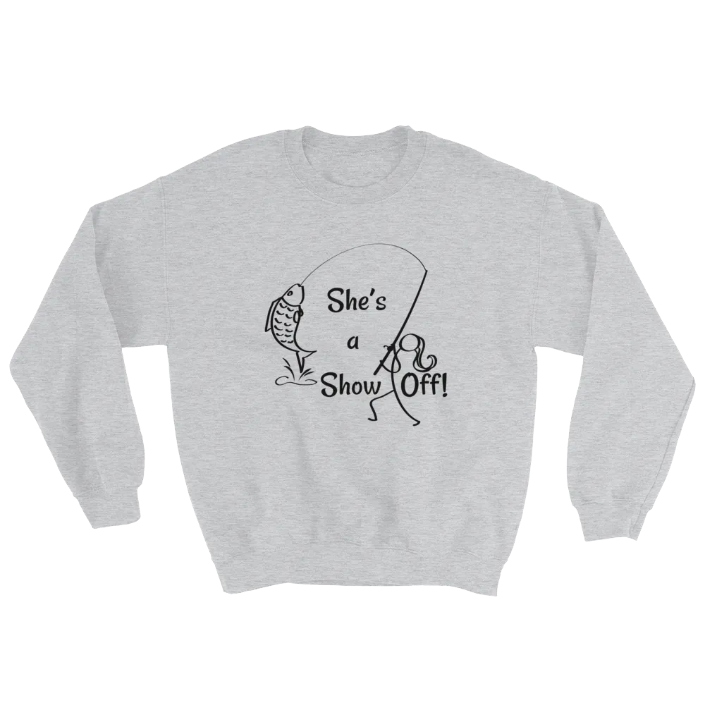 She's a Show Off, Unisex Sweatshirt