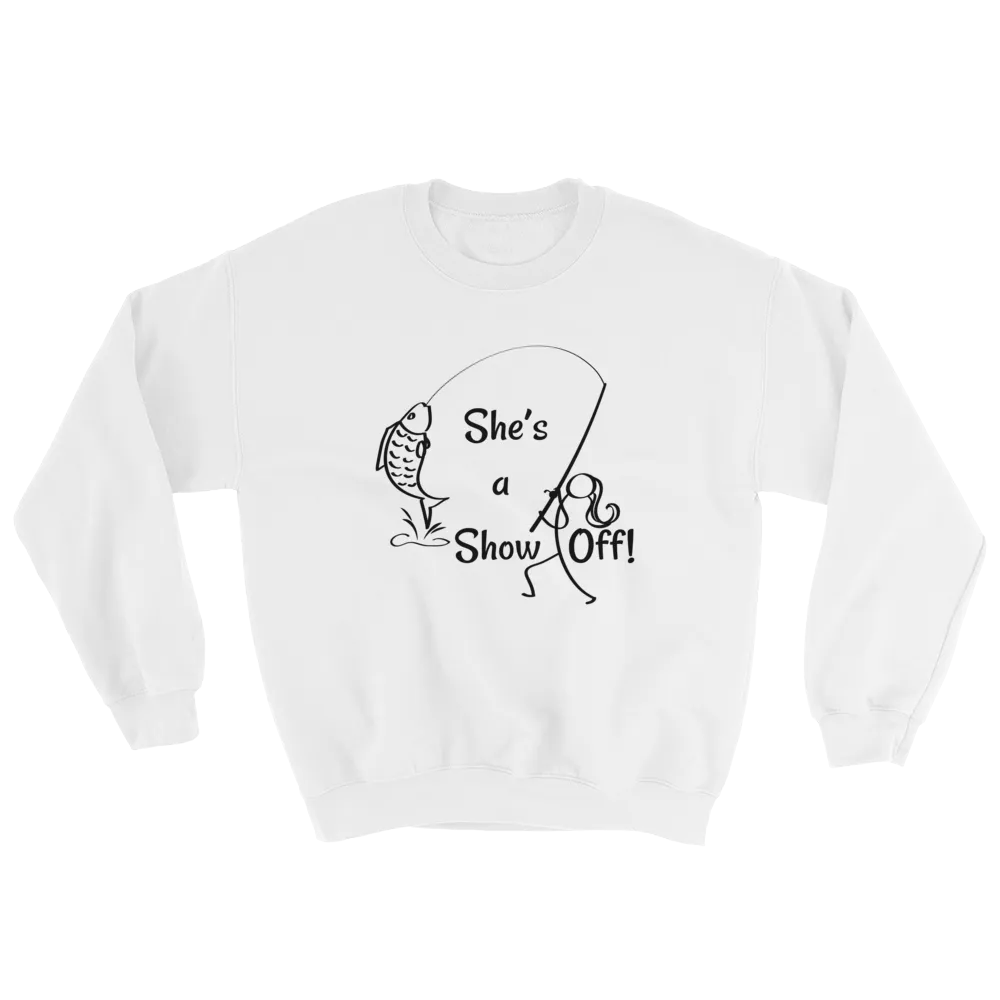 She's a Show Off, Unisex Sweatshirt
