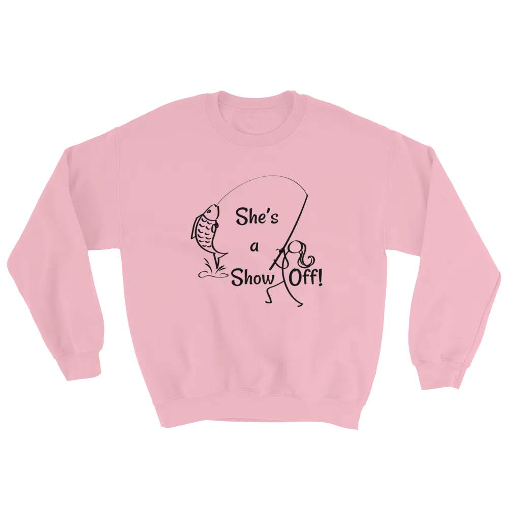 She's a Show Off, Unisex Sweatshirt