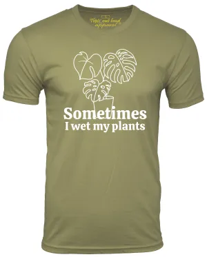 Sometimes I Wet My Pants Funny T-shirt Plants Lover Tee Gardening Humor