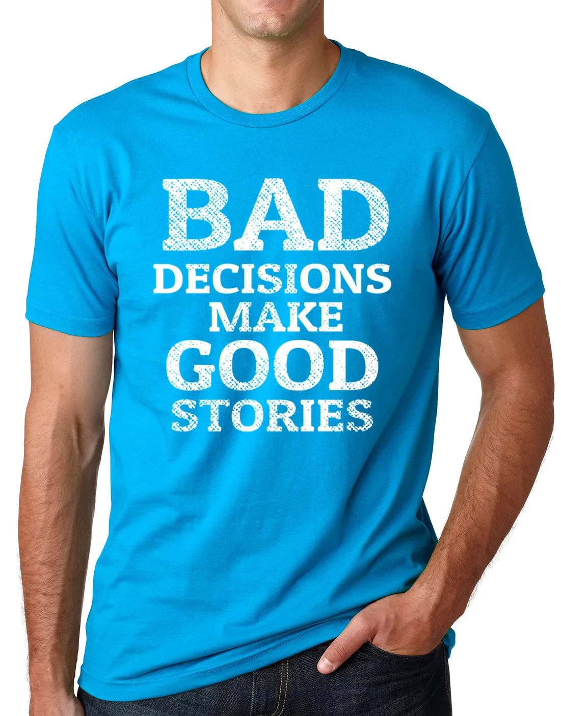 Think Out Loud Apparel Bad Decisions Make Good Stories Funny T shirt Humor tee