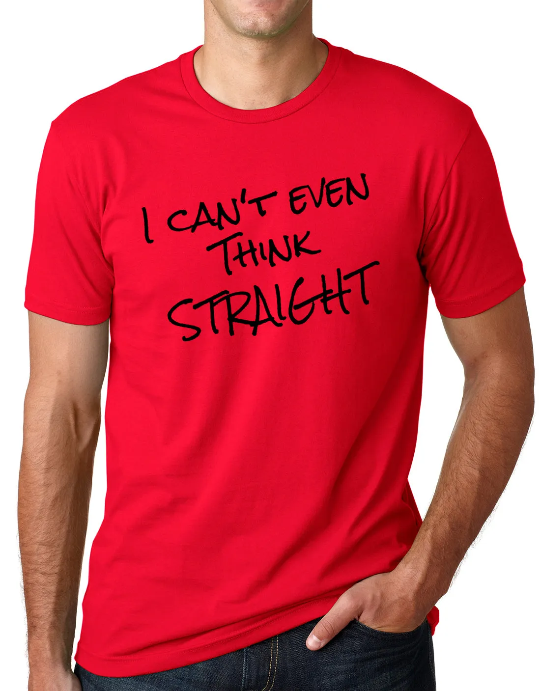 Think Out Loud Apparel I Can'T Even Think Straight Funny T-Shirt Gay Pride Humor Tee