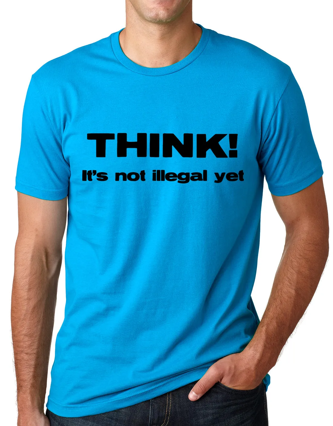 Think Out Loud Apparel Think It'S Not Illegal Yet Funny Freedom Sarcasm T-Shirt