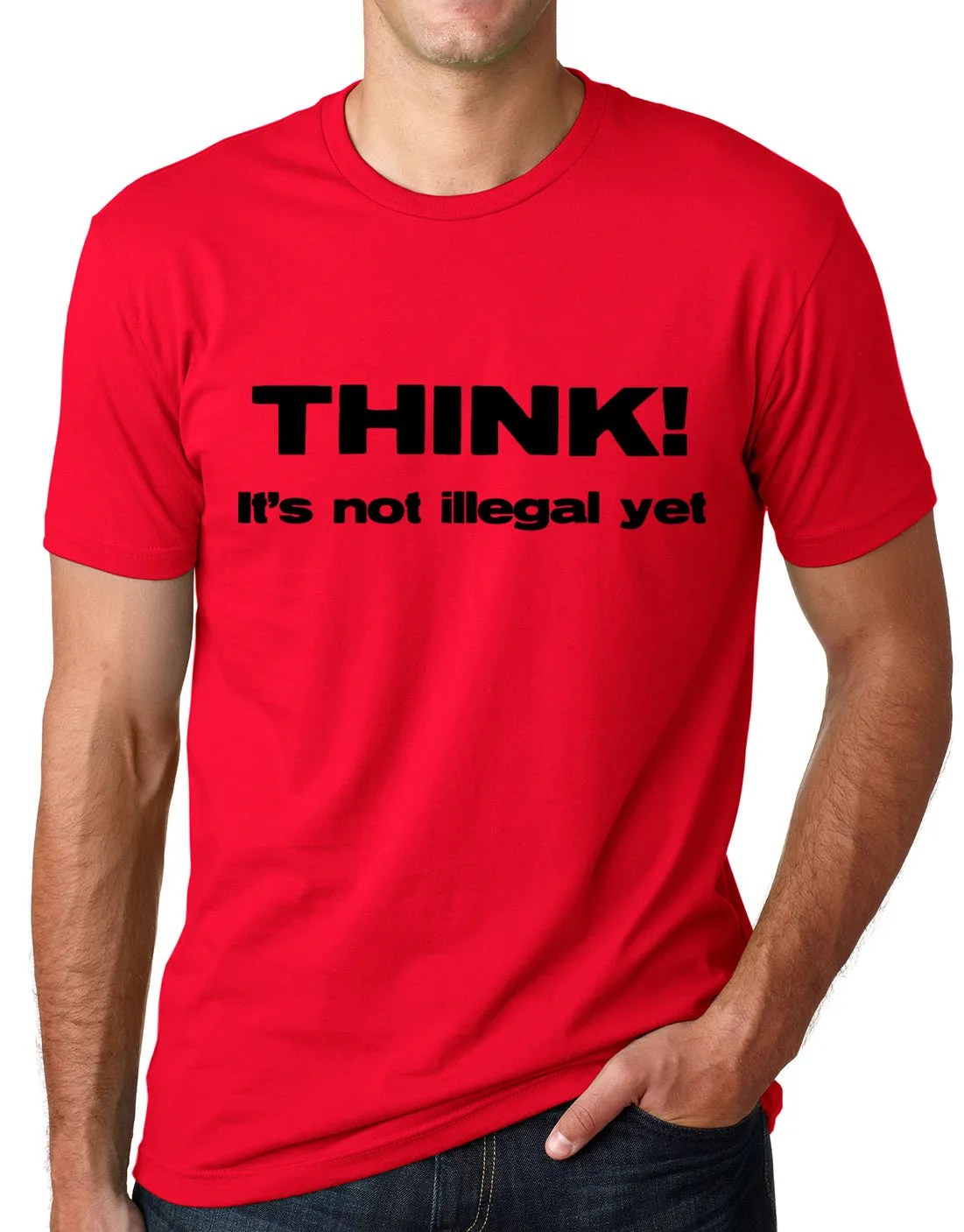 Think Out Loud Apparel Think It'S Not Illegal Yet Funny Freedom Sarcasm T-Shirt