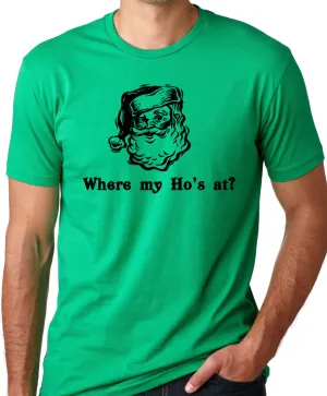 Think Out Loud Apparel Where My ho's at? Funny Christmas SantaClaus T-Shirt