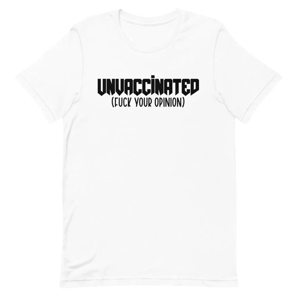UNVACCINATED F*ck your opinion Short-Sleeve Unisex T-Shirt