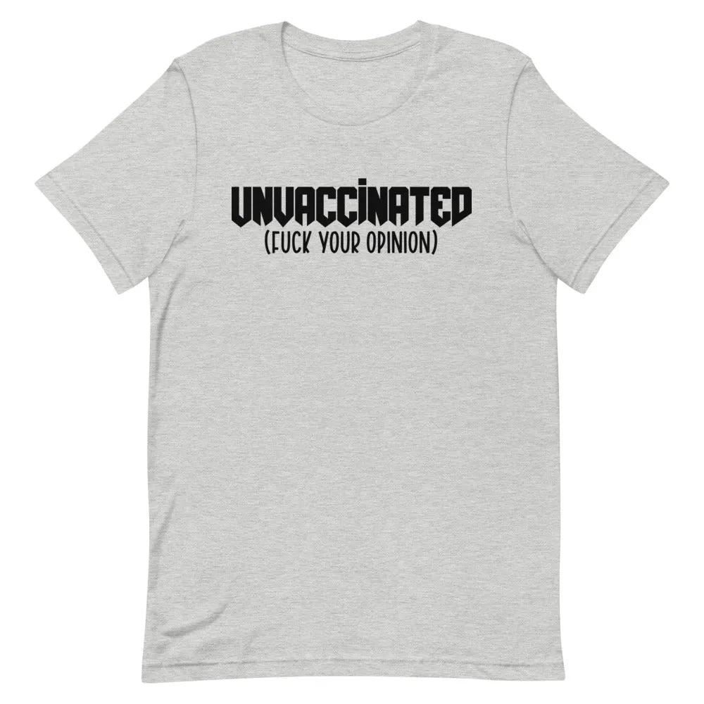 UNVACCINATED F*ck your opinion Short-Sleeve Unisex T-Shirt