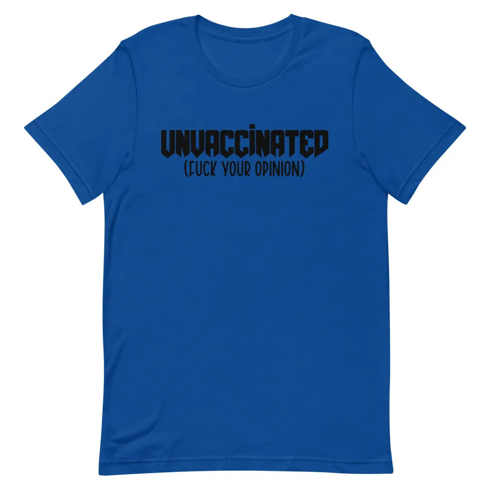 UNVACCINATED F*ck your opinion Short-Sleeve Unisex T-Shirt