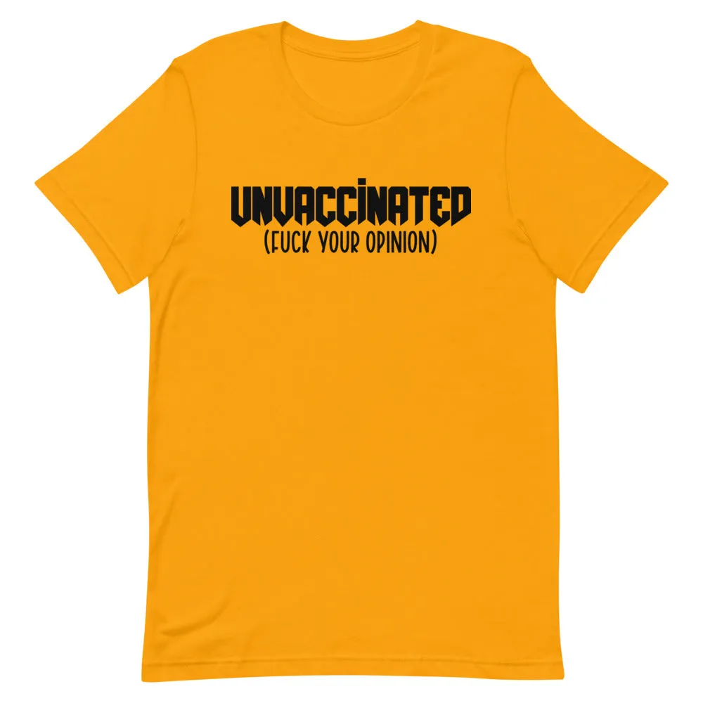 UNVACCINATED F*ck your opinion Short-Sleeve Unisex T-Shirt