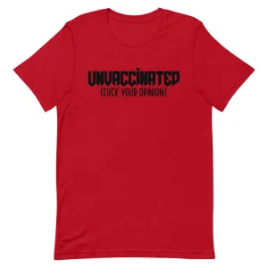 UNVACCINATED F*ck your opinion Short-Sleeve Unisex T-Shirt