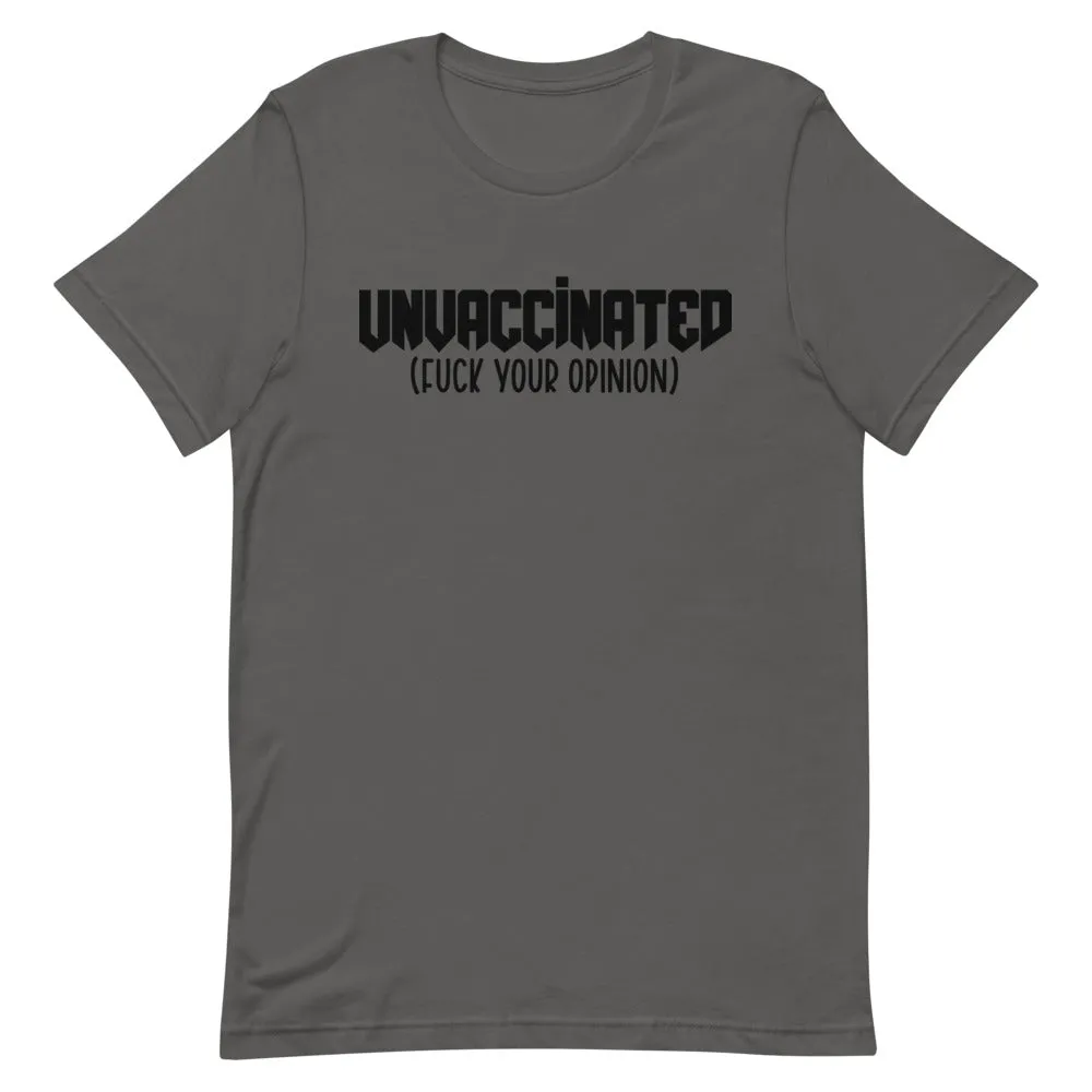 UNVACCINATED F*ck your opinion Short-Sleeve Unisex T-Shirt