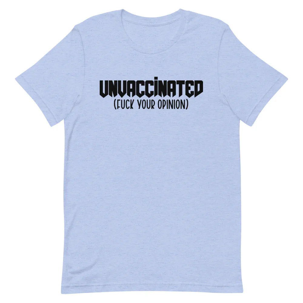 UNVACCINATED F*ck your opinion Short-Sleeve Unisex T-Shirt