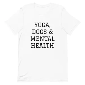 Yoga, Dogs & Mental Health T-Shirt